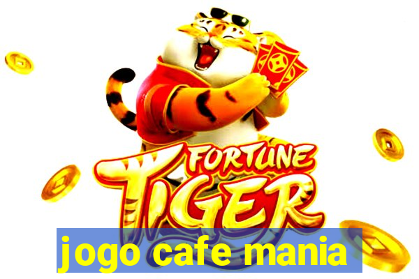 jogo cafe mania